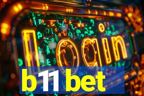 b11 bet